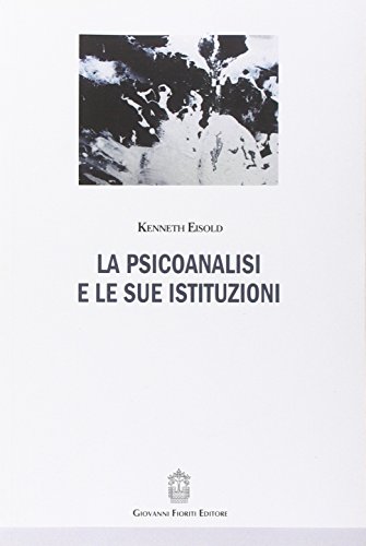 La psicoanalisi e le sue istituzioni