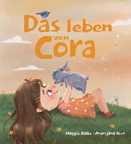 Das Leben von Cora: Eine Geschichte über Freundschaft, Respekt, Widrigkeiten und die Freiheit von Bindungen: Ideal, um an Emotionen, Distanz und ... arbeiten. (Deutsche Ausgabe) (German Edition)