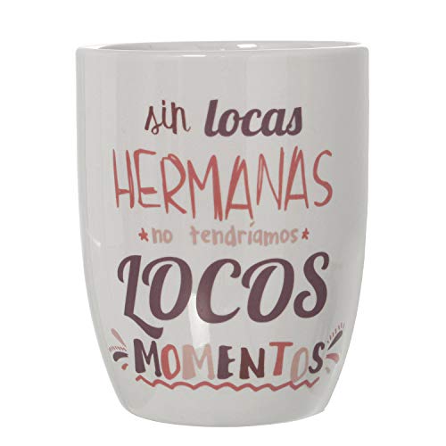 DONREGALOWEB Taza Desayuno Positiva de cerámica Hermana Locos Momentos 385ml 8,5x10cm