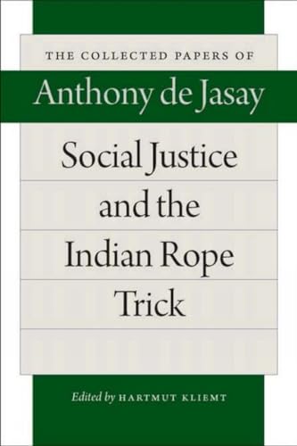 Social Justice and the Indian Rope Trick (The Collected Papers of Anthony de Jasay)
