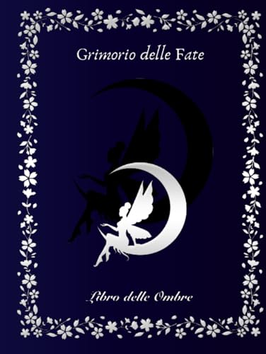 Grimorio delle Fate: Libro delle Ombre