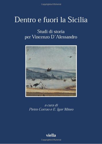 Dentro e fuori la Sicilia. Studi di storia per Vincenzo d'Alessandro