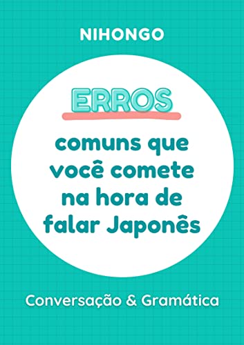 Erros comuns que você comete na hora de falar Japonês