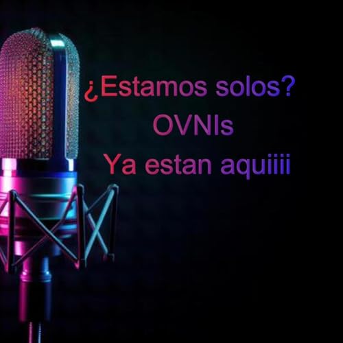 ¿Estamos solos? Ovnis YA ESTAN AQUIIII