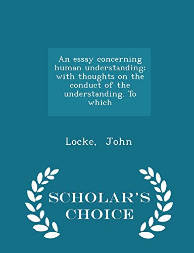 An Essay Concerning Human Understanding; With T... 1297306090 Book Cover