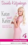 Katze küsst Kater: Mein Buch über die Liebe (Lübbe Sachbuch)