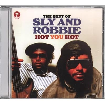 Hot You Hot: The Best Of Sly & Robbie