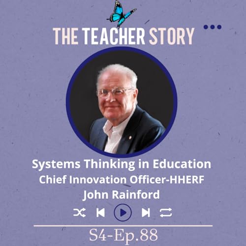Ep.88-Systems Thinking in Education-Chief Innovation Officer-HHERF-John Rainford cover art