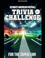 Ultimate American Football Trivia Challenge (Ultimate Sports Trivia Challenge) B0D8VF7486 Book Cover