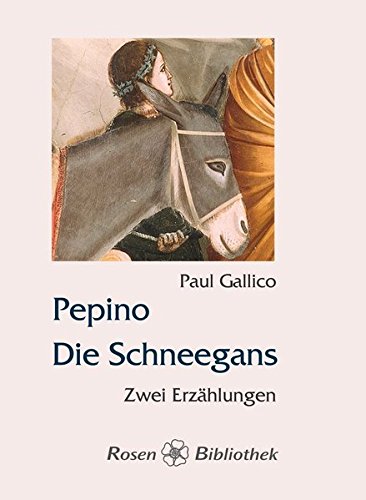 Pepino / Die Schneegans: Zwei Erzählungen (Rosenbibliothek) Pepino / Die Schneegans: Zwei Erzählungen (Rosenbibliothek)