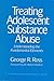Treating Adolescent Substance Abuse: Understanding the Fundamental Elements