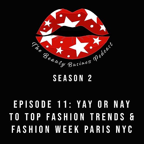 Ep 11: Season 2: Episode 11 - Yay or Nay to Top Fashion Trends copertina