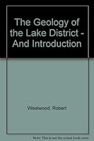 The Geology of the Lake District: An Introduction 0955206197 Book Cover