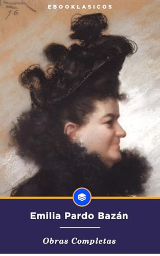 Obras Completas de Emilia Pardo Bazán (Spanish Edition)