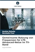 Gemeinsame Nutzung von Frequenzen für LTE-Advanced-Netze im TV-Band: Kognitives Radio 620533982X Book Cover