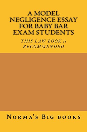 A Model Negligence Essay For Baby Bar Exam Students: THIS LAW BOOK is RECOMMENDED