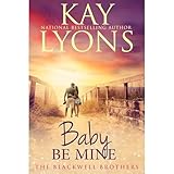 Baby Be Mine: A baby-on-the-doorstep marriage of convenience contemporary romance
