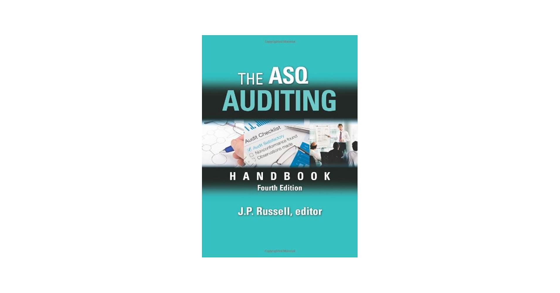 The ASQ Auditing Handbook: Principles, Implementation, and
