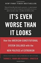 By Thomas E. Mann - It's Even Worse Than It Looks: How the American Constitutional System Collided With the New Politics of Extremism (First Trade Paper Edition) (8.4.2013)