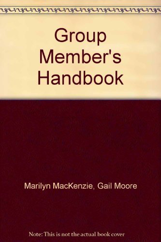 The group member's handbook: Strategies for great groups, meaningful meetings, resounding results
