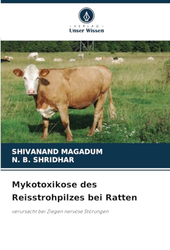 Mykotoxikose des Reisstrohpilzes bei Ratten: verursacht bei Ziegen nervöse Störungen