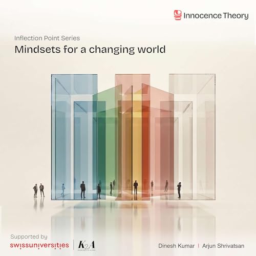 #40 Mindsets for a changing world (An Inflection Point Episode by Innocence Theory)