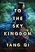 To the Sky Kingdom