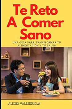 Paperback Te Reto A Comer Sano: Una guía para transformar tu alimentación y tu salud [Spanish] Book