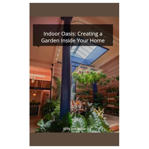 Indoor Oasis: Creating a Garden Inside your Home (English Edition)