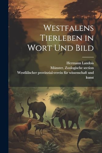 Westfalens Tierleben in Wort und Bild (German Edition)