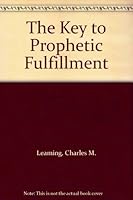 The Key To Prophetic Fulfillment B000MOJBGS Book Cover