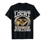 Wer alles Locht braucht keine Stellung Pool Billard Shirt T-Shirt