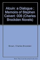 Alcuin: A Dialogue / Memoirs of Stephen Calvert 0873383281 Book Cover