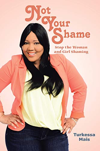 Not Your Shame: Stop the Woman and Girl Shaming