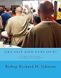 Get Out and Stay Out!: A Workbook to Help Put Together a Written Plan for a Successful Transition from Incarceration to Free Society