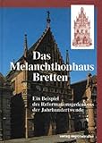 bahn chef abfindung  Das Melanchthonhaus Bretten: Ein Beispiel des Reformationsgedenken der Jahrhundertwende