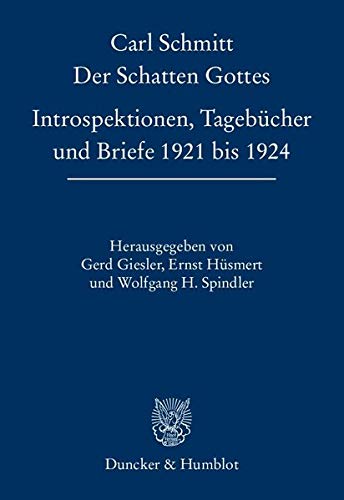 Der Schatten Gottes.: Introspektionen, Tagebücher und Briefe 1921 bis 1924. Hrsg. von Gerd Giesler Der Schatten Gottes.: Introspektionen, Tagebücher und Briefe 1921 bis 1924. Hrsg. von Gerd Giesler