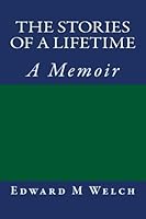 The Stories of a Lifetime: A Memoir 1532777108 Book Cover