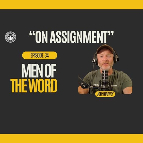 Ep. 34 Men Of The Word