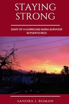 Paperback Staying Strong: Diary of a Hurricane Maria Survivor in Puerto Rico Book