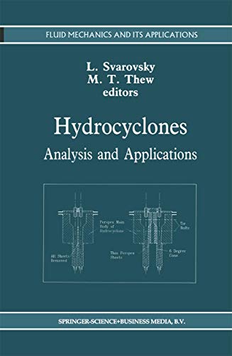 Hydrocyclones: Analysis and Applications (Fluid Mechanics and Its Applications) Hydrocyclones: Analysis and Applications (Fluid Mechanics and Its Applications)