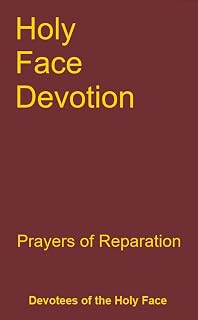 Holy Face Devotion: Prayers of Reparation