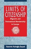 Limits of Citizenship: Migrants and Postnational Membership in Europe
