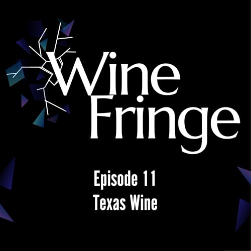 Wine Fringe - Texas Winemaking