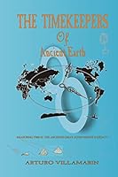 The Timekeepers Of Ancient Earth 1512251666 Book Cover