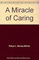 A Miracle of Caring 0795104014 Book Cover