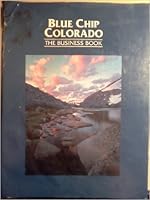 Blue Chip Colorado the Business Book B001B5ZPZ8 Book Cover