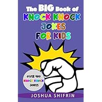 The Big Book of Knock Knock Jokes for Kids: Over 400 Knock Knock Jokes for Kids ages 5-12