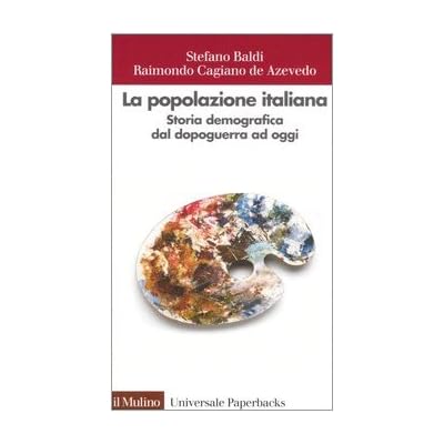 La popolazione italiana. Storia demografica dal dopoguerra ad oggi
