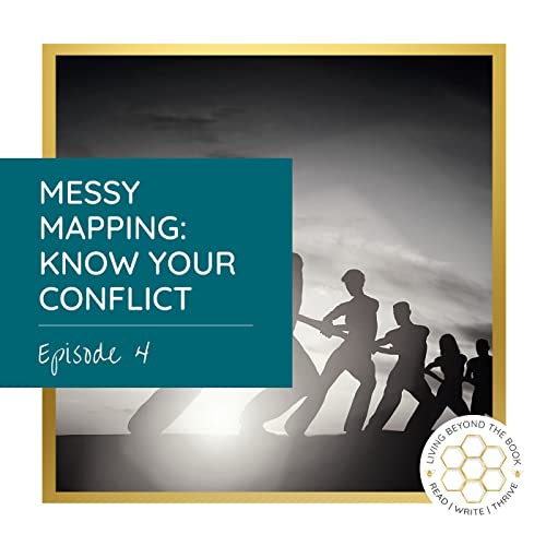 Ep. 4: Messy Mapping: Know Your Conflict